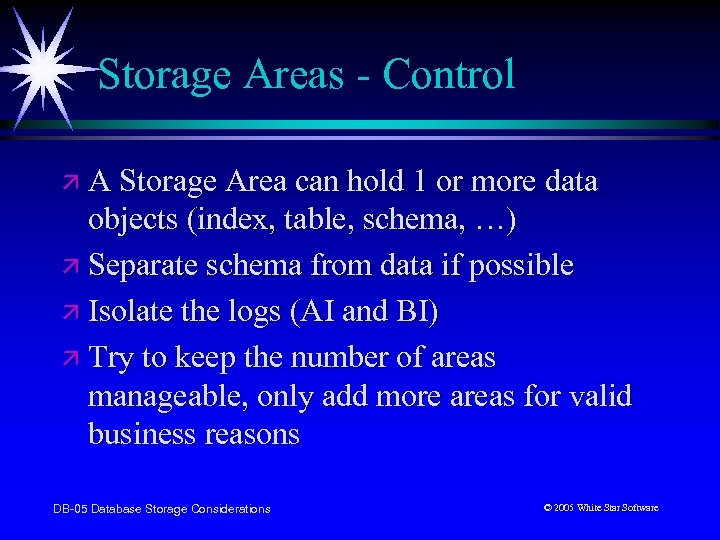 Storage Areas - Control ä A Storage Area can hold 1 or more data