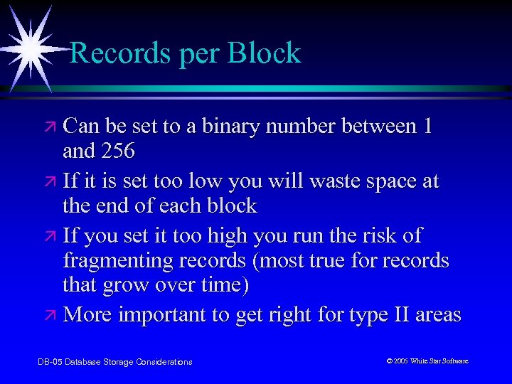 Records per Block ä Can be set to a binary number between 1 and