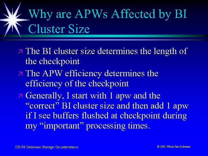 Why are APWs Affected by BI Cluster Size ä The BI cluster size determines