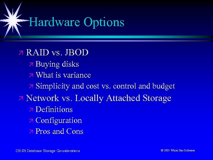Hardware Options ä RAID vs. JBOD ä Buying disks ä What is variance ä