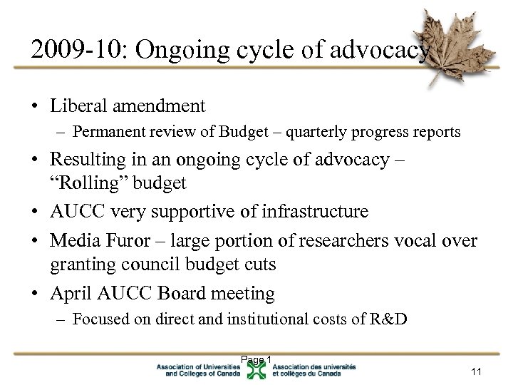 2009 -10: Ongoing cycle of advocacy • Liberal amendment – Permanent review of Budget