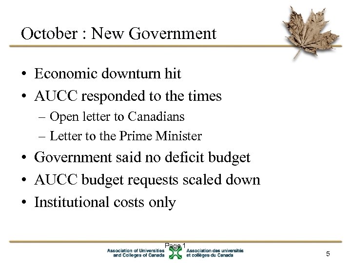 October : New Government • Economic downturn hit • AUCC responded to the times