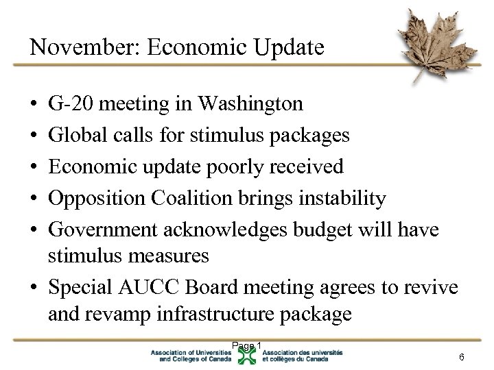 November: Economic Update • • • G-20 meeting in Washington Global calls for stimulus