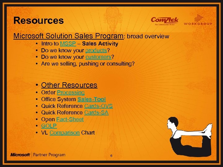 Resources Microsoft Solution Sales Program: broad overview • • Intro to MSSP – Sales