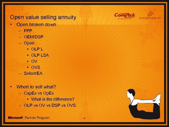 Open value selling annuity • Open broken down – FPP – OEM/DSP – Open