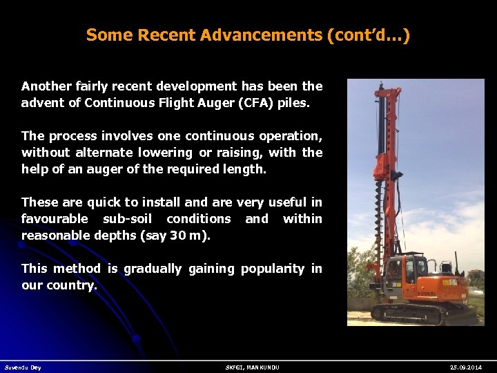 Some Recent Advancements (cont’d…) Another fairly recent development has been the advent of Continuous