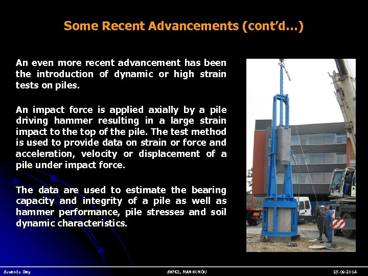 Some Recent Advancements (cont’d…) An even more recent advancement has been the introduction of