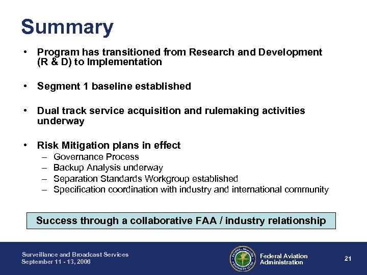 Summary • Program has transitioned from Research and Development (R & D) to Implementation