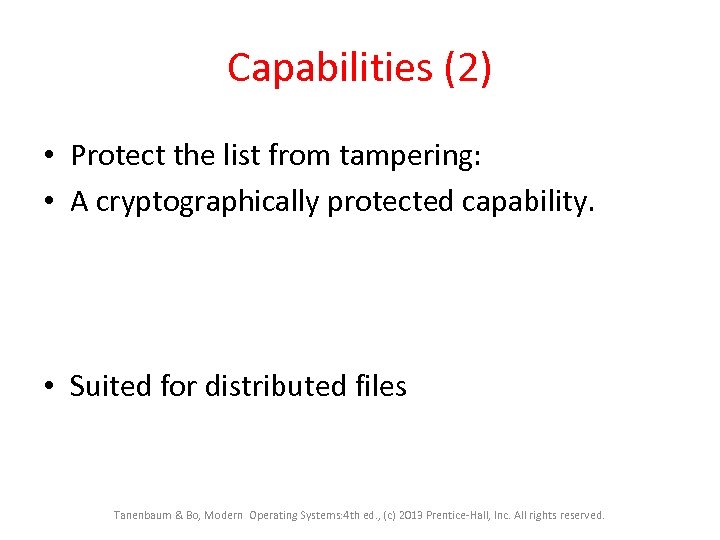 Capabilities (2) • Protect the list from tampering: • A cryptographically protected capability. •