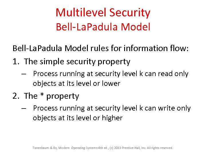 Multilevel Security Bell-La. Padula Model rules for information flow: 1. The simple security property