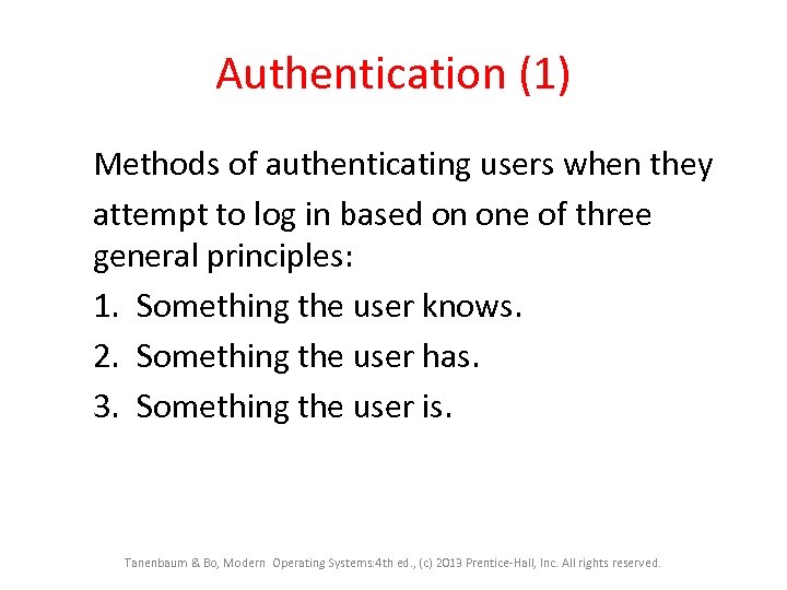 Authentication (1) Methods of authenticating users when they attempt to log in based on