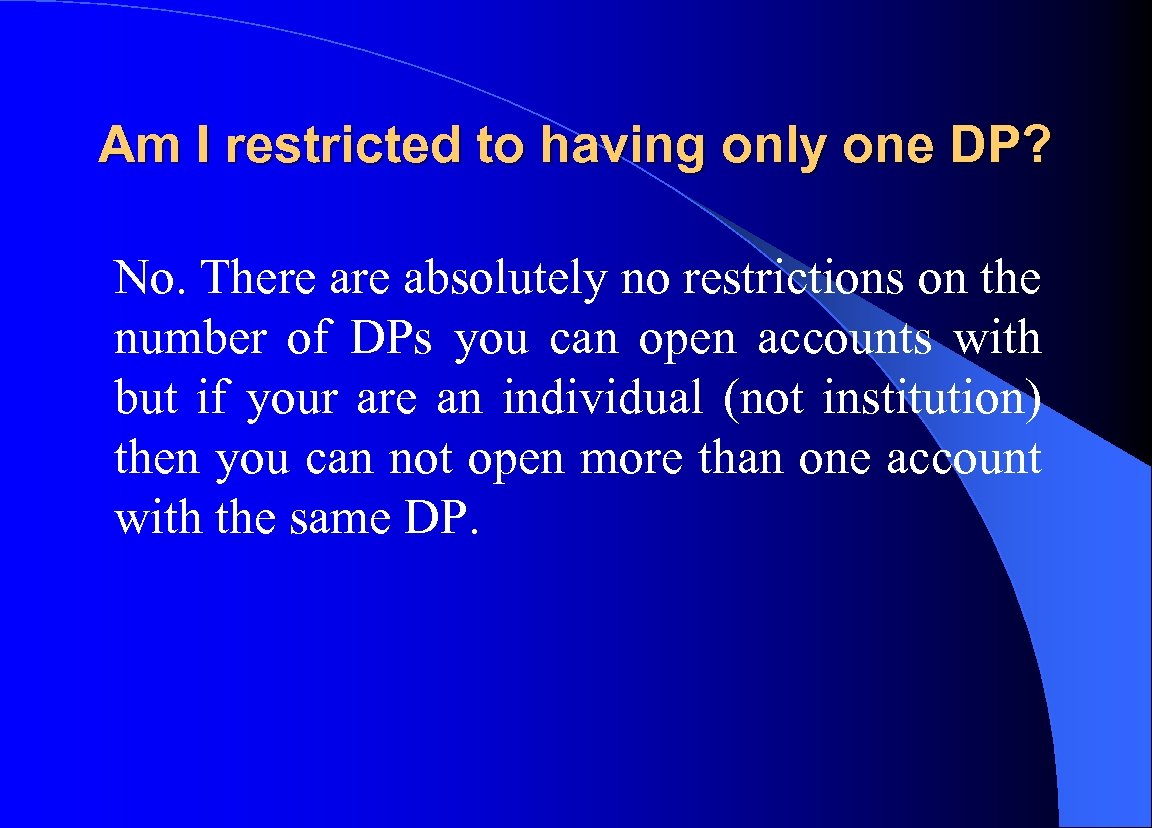 Am I restricted to having only one DP? No. There absolutely no restrictions on