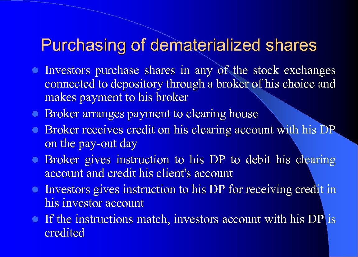 Purchasing of dematerialized shares l l l Investors purchase shares in any of the