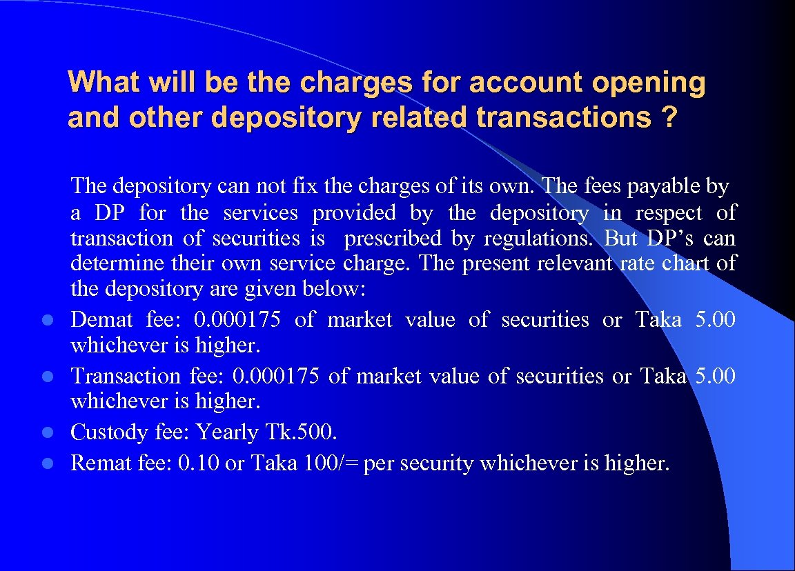 What will be the charges for account opening and other depository related transactions ?