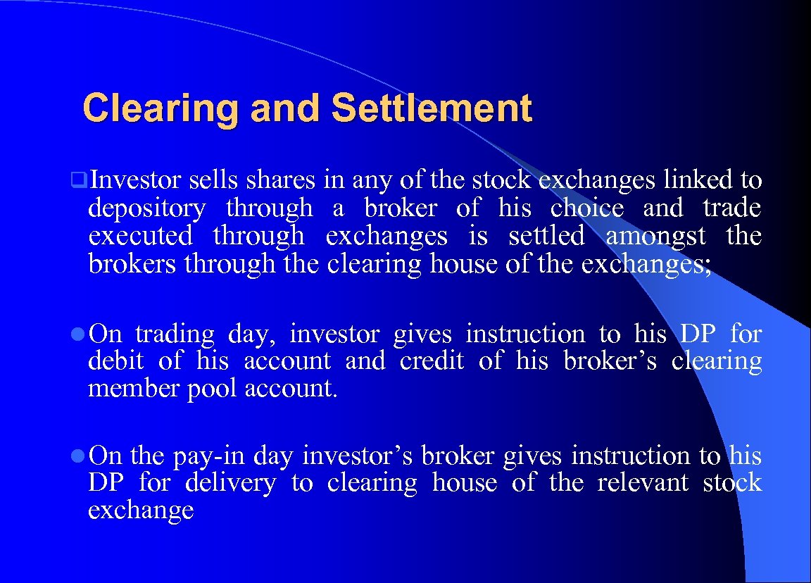 Clearing and Settlement q. Investor sells shares in any of the stock exchanges linked