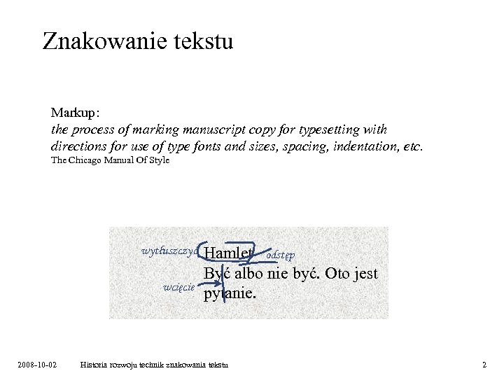 Znakowanie tekstu Markup: the process of marking manuscript copy for typesetting with directions for