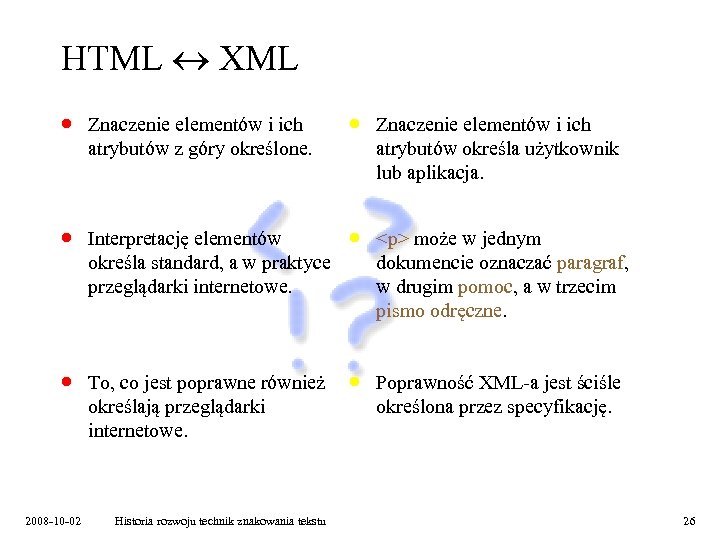 HTML XML · Znaczenie elementów i ich atrybutów z góry określone. · Znaczenie elementów