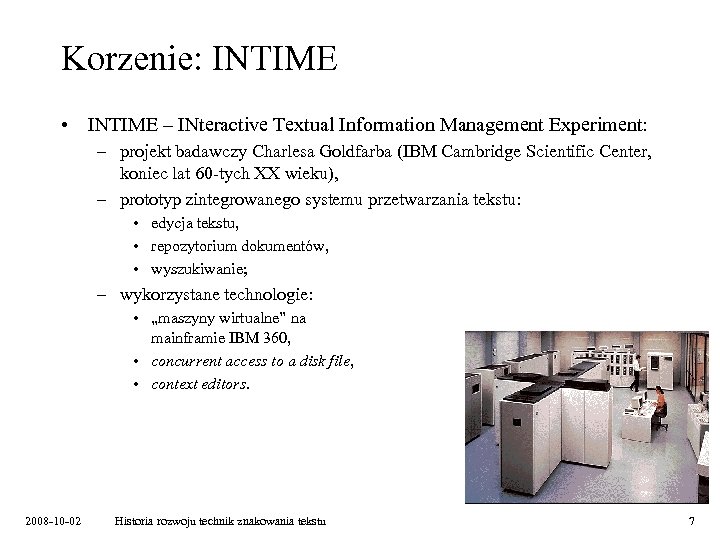 Korzenie: INTIME • INTIME – INteractive Textual Information Management Experiment: – projekt badawczy Charlesa