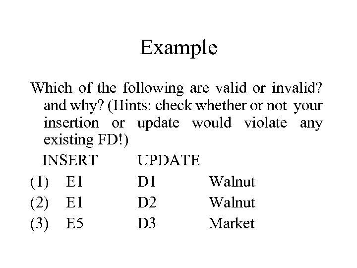 Example Which of the following are valid or invalid? and why? (Hints: check whether