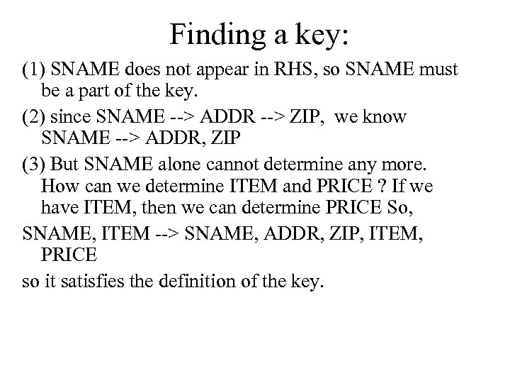 Finding a key: (1) SNAME does not appear in RHS, so SNAME must be