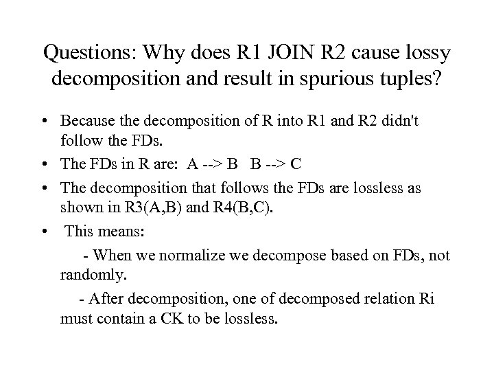 Questions: Why does R 1 JOIN R 2 cause lossy decomposition and result in