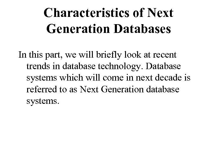 Characteristics of Next Generation Databases In this part, we will briefly look at recent