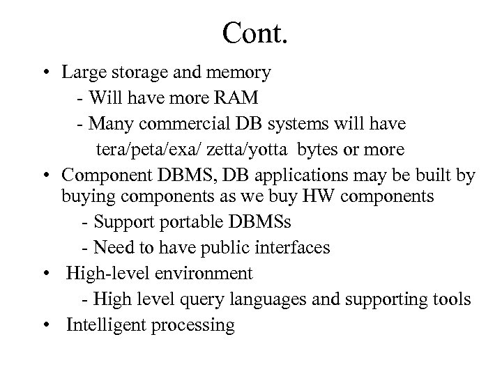 Cont. • Large storage and memory - Will have more RAM - Many commercial