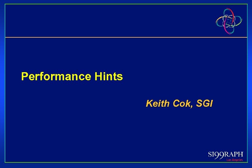 Performance Hints Keith Cok, SGI 