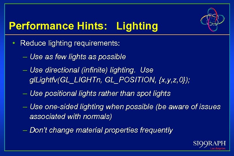 Performance Hints: Lighting • Reduce lighting requirements: – Use as few lights as possible