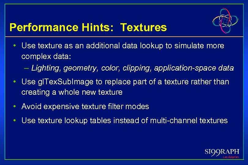 Performance Hints: Textures • Use texture as an additional data lookup to simulate more