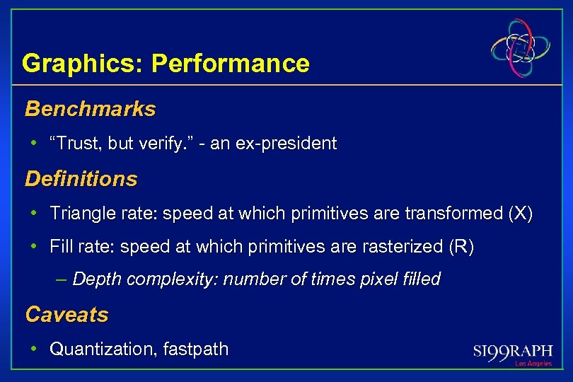 Graphics: Performance Benchmarks • “Trust, but verify. ” - an ex-president Definitions • Triangle