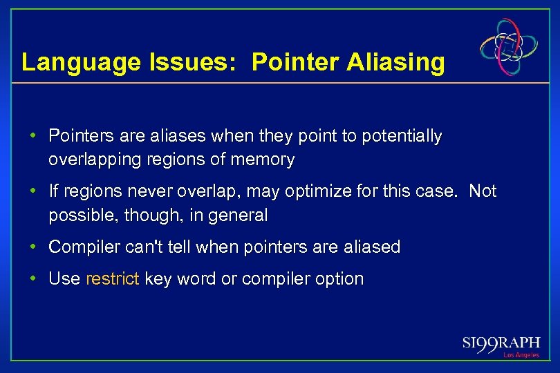 Language Issues: Pointer Aliasing • Pointers are aliases when they point to potentially overlapping