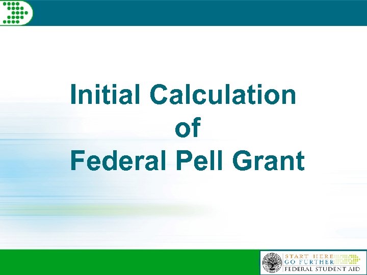 Initial Calculation of Federal Pell Grant 