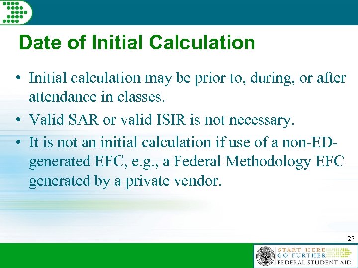 Date of Initial Calculation • Initial calculation may be prior to, during, or after