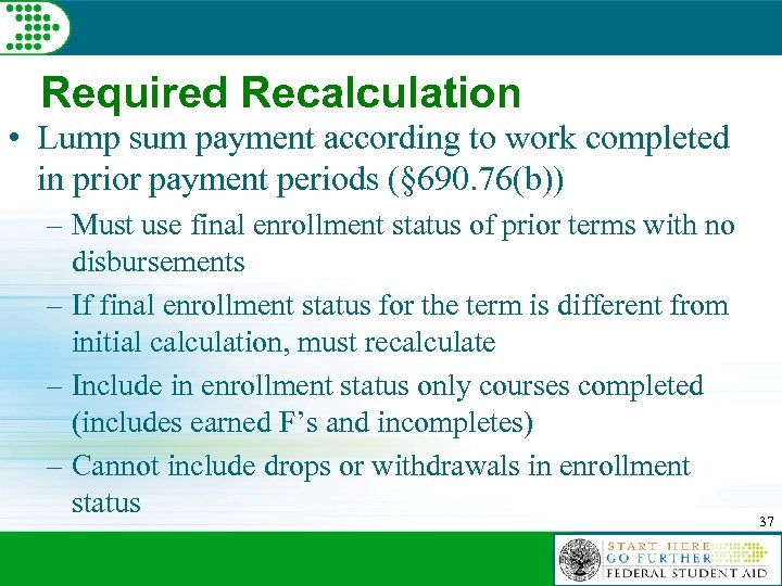 Required Recalculation • Lump sum payment according to work completed in prior payment periods