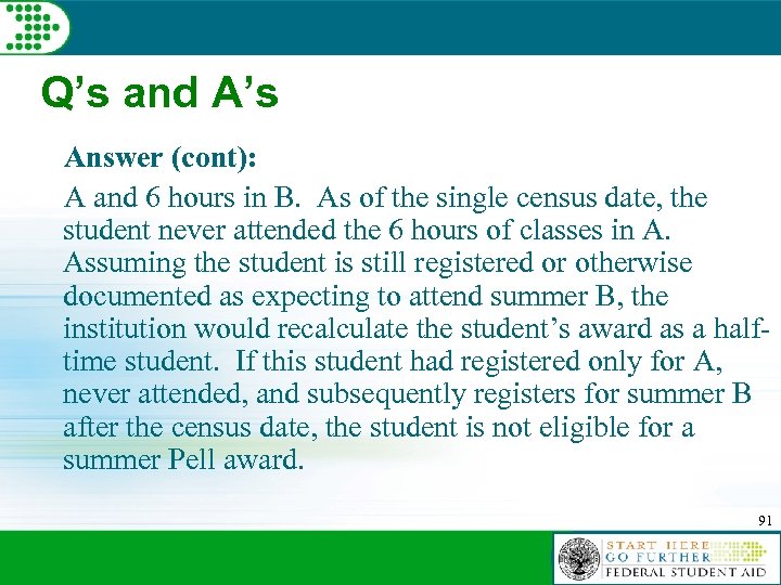 Q’s and A’s Answer (cont): A and 6 hours in B. As of the