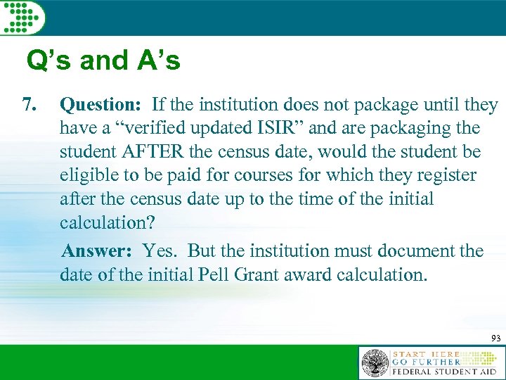 Q’s and A’s 7. Question: If the institution does not package until they have