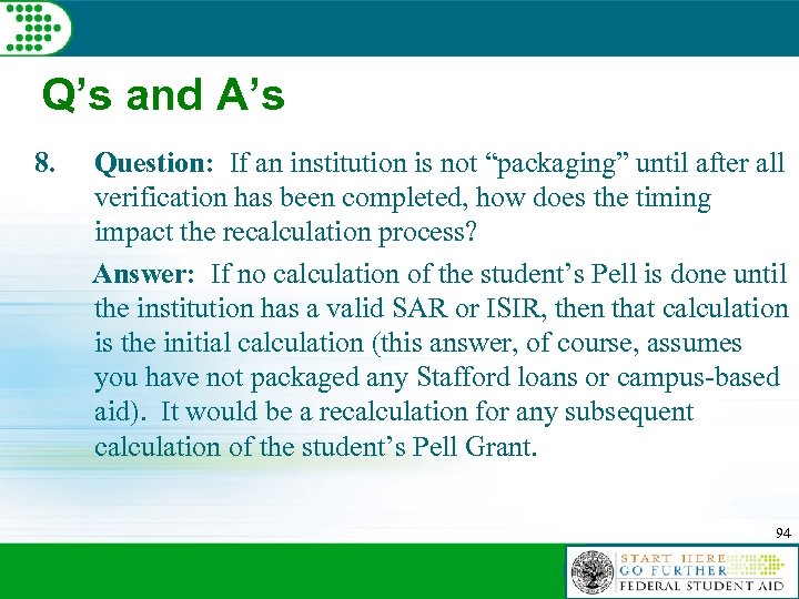 Q’s and A’s 8. Question: If an institution is not “packaging” until after all