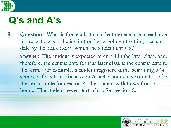 Q’s and A’s 9. Question: What is the result if a student never starts