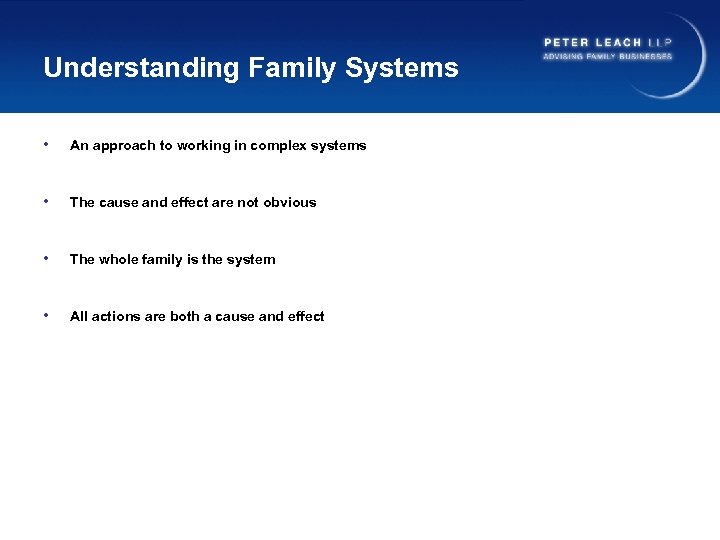 Understanding Family Systems • An approach to working in complex systems • The cause