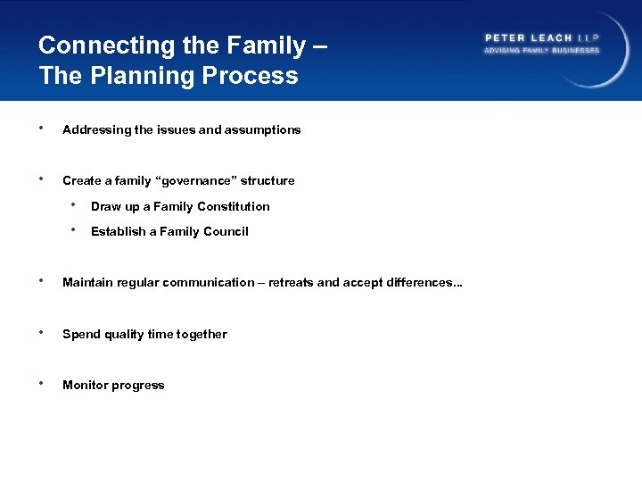 Connecting the Family – The Planning Process • Addressing the issues and assumptions •