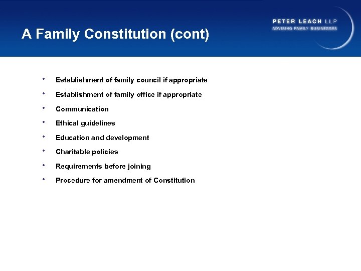 A Family Constitution (cont) • Establishment of family council if appropriate • Establishment of