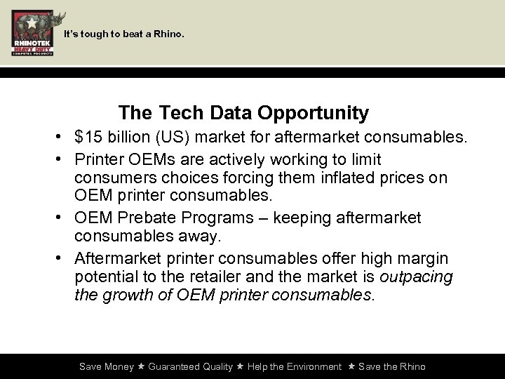 It’s tough to beat a Rhino. The Tech Data Opportunity • $15 billion (US)
