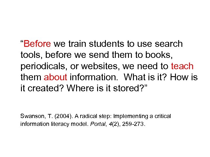 “Before we train students to use search tools, before we send them to books,