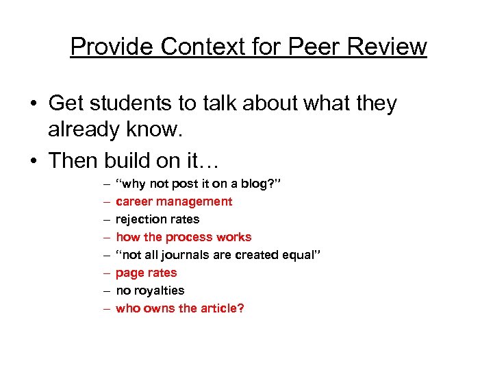 Provide Context for Peer Review • Get students to talk about what they already