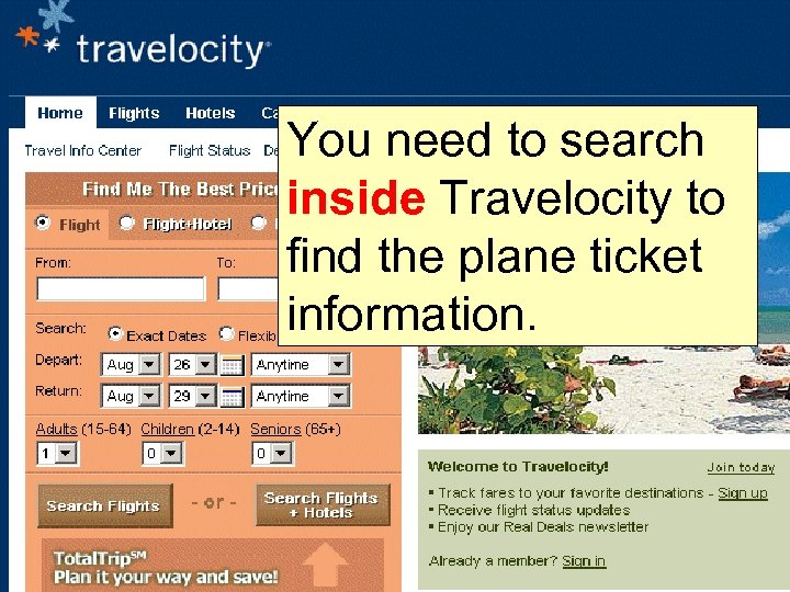 You need to search inside Travelocity to find the plane ticket information. 