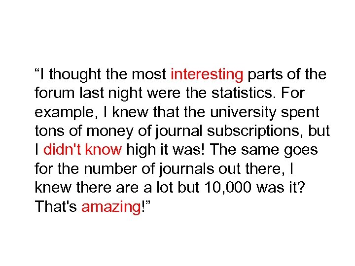 “I thought the most interesting parts of the forum last night were the statistics.