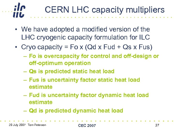 CERN LHC capacity multipliers • We have adopted a modified version of the LHC