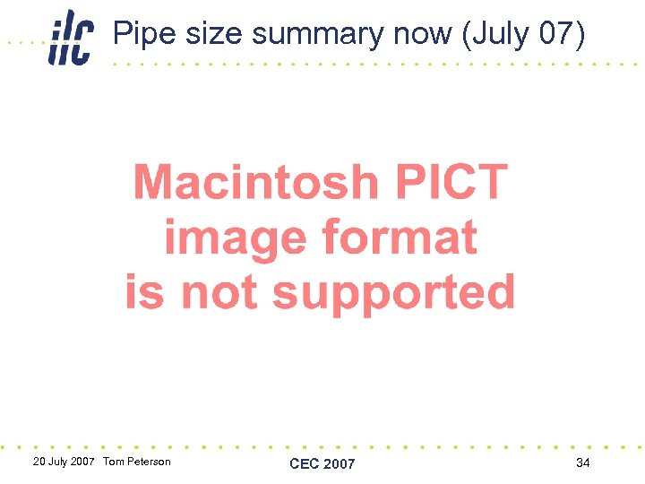 Pipe size summary now (July 07) 20 July 2007 Tom Peterson CEC 2007 34