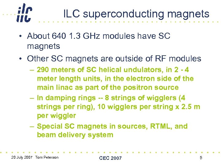 ILC superconducting magnets • About 640 1. 3 GHz modules have SC magnets •
